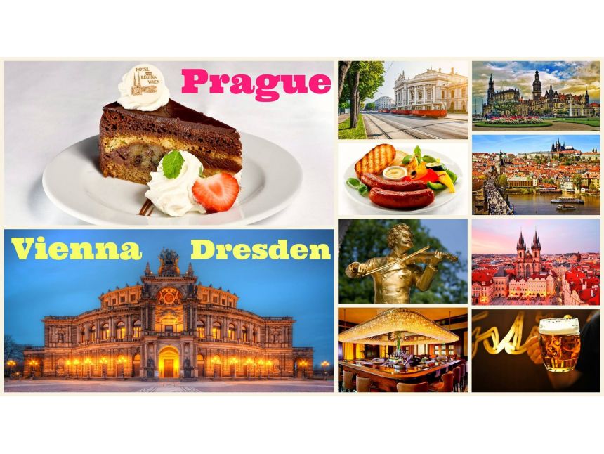 PRAGUE – VIENNA – DRESDEN - O !